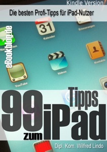 99 Tipps zum iPad – Die besten Profi-Tipps für iPad-Nutzer Book Cover