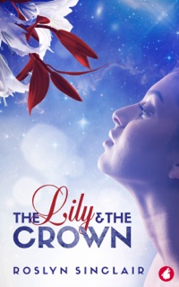 The Lily and the Crown by Roslyn Sinclair