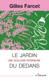 Le jardin du dedans - Une écologie intérieure - Gilles Farcet