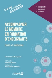 Accompagner le mémoire en formation d'enseignants - Jean-Marie De Ketele, Nathalie Denizot & Caroline Scheepers
