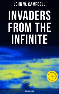 Invaders from the Infinite (Sci-Fi Classic) by John W. Campbell & Musaicum Press