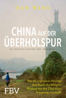 China auf der Überholspur by Dan Wang