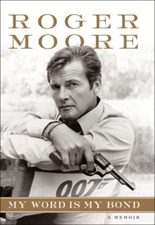 My Word is My Bond by Roger Moore
