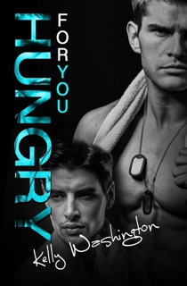 Hungry For You (Falling For Him #2) by Kelly Washington