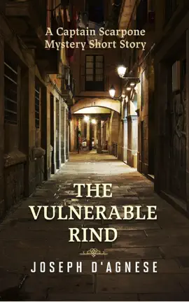 The Vulnerable Rind: A Captain Scarpone Mystery Short Story