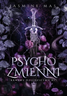 Psychozmienni. Krwawe dziedzictwo #1 by Jasmine Mas