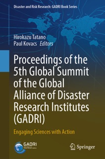 Proceedings of the 5th Global Summit of the Global Alliance of Disaster Research Institutes (GADRI) by Hirokazu Tatano & Paul Kovacs