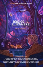 Bridge to Elsewhere - Alana Joli Abbott & Julia Rios