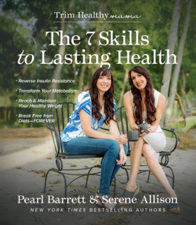 The 7 Skills to Lasting Health by Pearl Barrett & Serene Allison