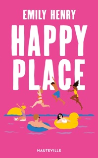 Happy Place by Emily Henry & Claire Allouch