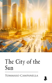 The City of the Sun - Tommaso Campanella