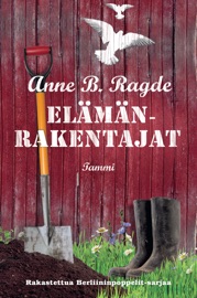 Elämänrakentajat - Anne B. Ragde & Katriina Huttunen