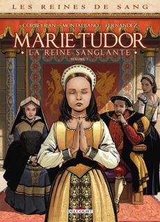 Les Reines de sang - Marie Tudor T01 by Corbeyran