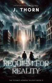 Requiem for Reality - J. Thorn