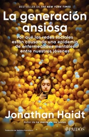 La generación ansiosa (Edición mexicana) - Jonathan Haidt