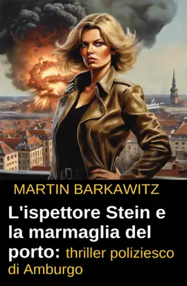 Read: L'ispettore Stein e la marmaglia del porto: thriller poliziesco Book di Amburgo