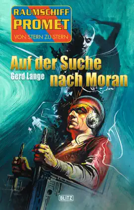 Read: Book Raumschiff Promet - Von Stern zu Stern 42: Auf der Suche nach Moran