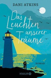 Das Leuchten unserer Träume - Dani Atkins