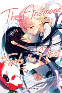 The Anemone Feels the Heat, Vol. 1 by Ren Sakuragi & REBECCA SZE