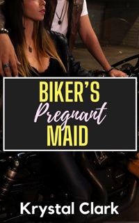 Biker's Pregnant Maid by Krystal Clark