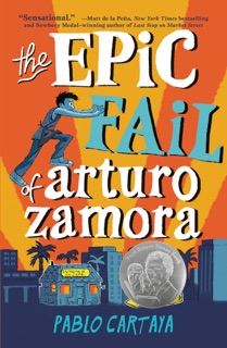 The Epic Fail of Arturo Zamora by Pablo Cartaya