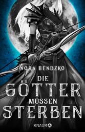 Die Götter müssen sterben - Nora Bendzko