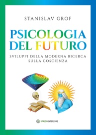 Psicologia del futuro - Stanislav Grof