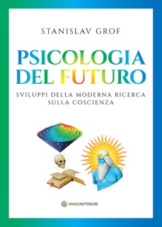 Psicologia del futuro by Stanislav Grof