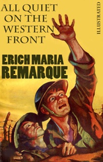 All Quiet on the Western Front. Illustrated by Erich Maria Remarque
