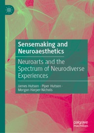 Sensemaking and Neuroaesthetics - James Hutson, Piper Hutson & Morgan Harper-Nichols