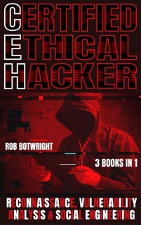 Certified Ethical Hacker by Rob Botwright
