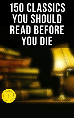 150 Classics You Should Read Before You Die