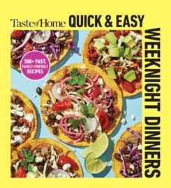 Taste of Home Quick & Easy Weeknight Dinners - Taste of Home