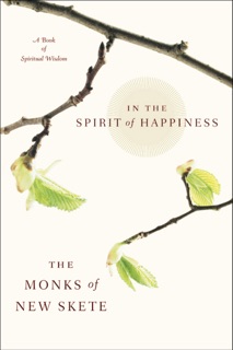 In the Spirit of Happiness by Monks of New Skete