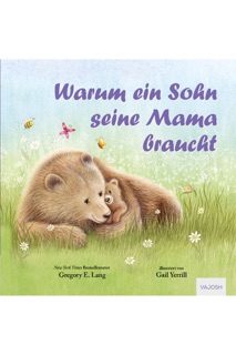 Warum ein Sohn seine Mama braucht by Gregory E. Lang