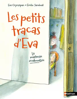 Read: Les petits Book tracas d'Eva - La maîtresse écrabouillée - Une histoire qui mêle humour décalé et situations cocasses du quotidien scolaire - dès 7 ans