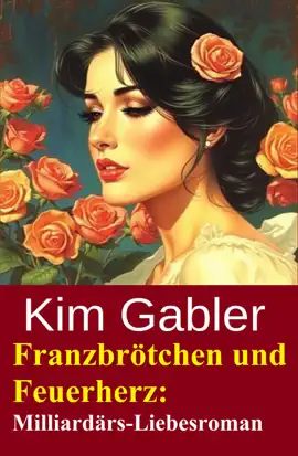 Read: Franzbrötchen und Book Feuerherz: Milliardärs-Liebesroman