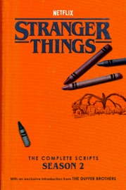Stranger Things: The Complete Scripts, Season 2 - The Duffer Brothers & Netflix