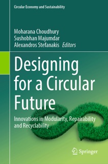 Designing for a Circular Future by Moharana Choudhury, Sushobhan Majumdar & Alexandros Stefanakis