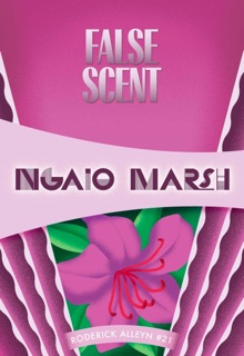 False Scent by Ngaio Marsh