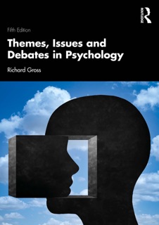 Themes, Issues and Debates in Psychology by Richard Gross