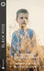 La vérité sur Connor - Au piège du doute - Beth Cornelison & Jennifer D. Bokal