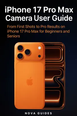 iPhone 17 Pro Max Camera User Guide