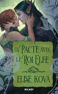 Un pacte avec le roi elfe by Elise Kova, Nenad Savic & Marcela Medeiros