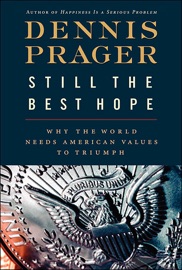 Still the Best Hope - Dennis Prager