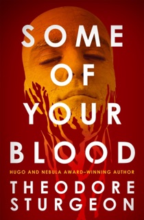 Some of Your Blood by Theodore Sturgeon