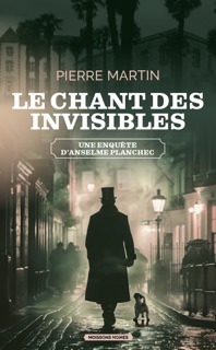 Le chant des invisibles by Pierre Martin