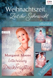 Weihnachtszeit - Zeit der Sehnsucht - Margaret Moore, Susan Spencer Paul, Margaret McPhee, Louise Allen, Anne Ashley & Vera Möbius
