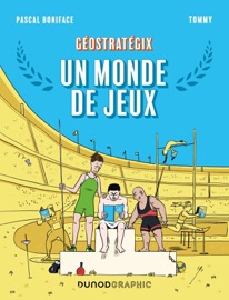 Géostratégix : Un monde de jeux - Pascal Boniface & Tommy