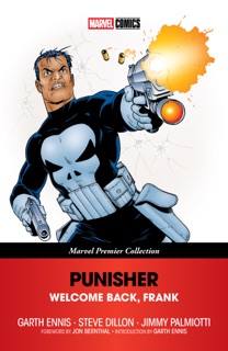 Punisher: Welcome Back, Frank [Marvel Premier Collection] by Garth Ennis